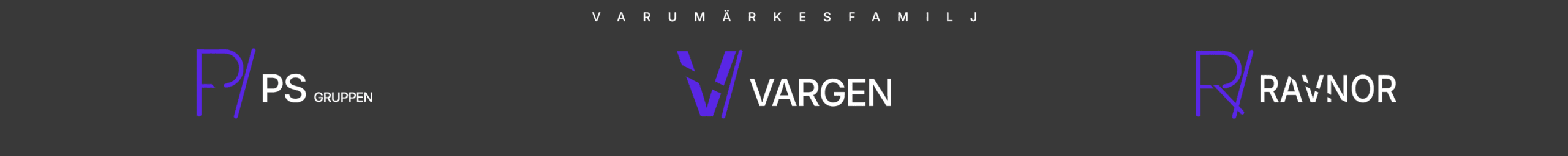 Varumärkesfamiljen — PS Gruppen, Vargen, Ravnor